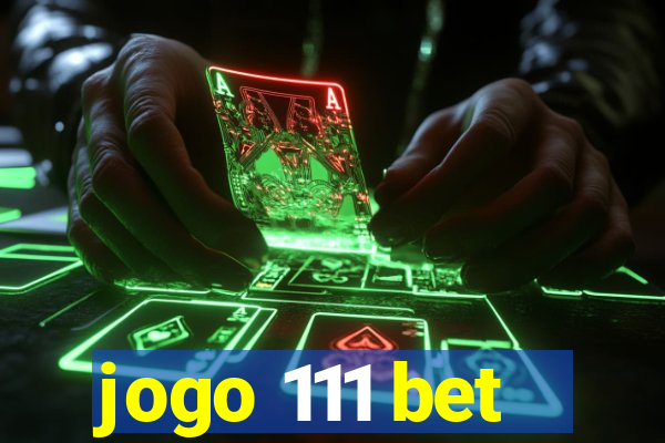 jogo 111 bet